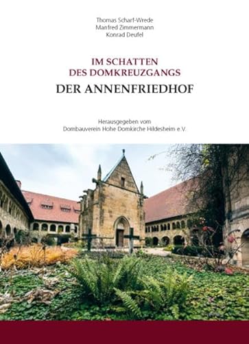 Beispielbild fr Der Annenfriedhof: Im Schatten des Domkreuzganges zum Verkauf von medimops