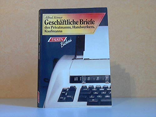 Beispielbild fr Geschftliche Briefe : fr Privatleute, Handwerker und Kaufleute. zum Verkauf von Antiquariat + Buchhandlung Bcher-Quell