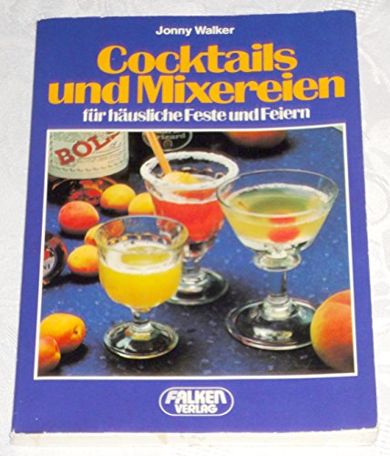 cocktails und mixereien für häusliche feste und feiern