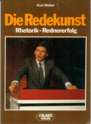 Redekunst, Redetechnik, Rednererfolg.