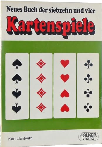 Neues Buch der siebzehn und vier Kartenspiele. Karl Lichtwitz. Überarb. von Lisbeth Kaupenjohann ...