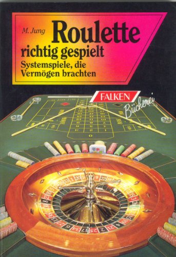 Stock image for Roulette richtig gespielt. Systemspiele, die Vermgen brachten. for sale by medimops