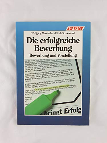 Imagen de archivo de Die erfolgreiche Bewerbung. Bewerbung - Lebenslauf - Vorstellung. Falken-Bcherei a la venta por Deichkieker Bcherkiste