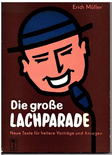 Stock image for Die groe Lachparade - Neue Texte fr heitere Vortrge und Ansagen for sale by Sammlerantiquariat