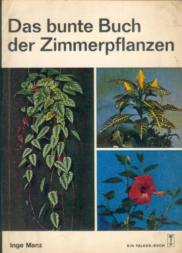 Stock image for Das bunte Buch der Zimmerpflanzen for sale by Eulennest Verlag e.K.