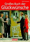 Beispielbild fr Grosses Buch der Glckwnsche zum Verkauf von Versandantiquariat Felix Mcke