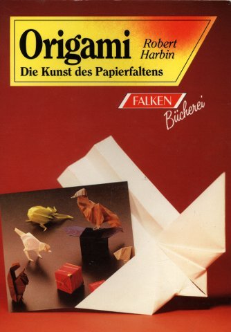 Imagen de archivo de Origami. Die Kunst des Papierfaltens. a la venta por Versandantiquariat Felix Mcke