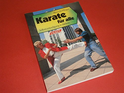 Stock image for Karate fr alle. Selbstverteidigung in Bildern. ( Sport). for sale by medimops