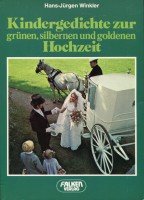 Imagen de archivo de Kindergedichte zur Hochzeit. Zur Grnen, Silbernen und Goldenen Hochzeit. a la venta por Leserstrahl  (Preise inkl. MwSt.)
