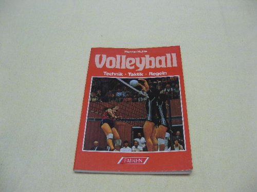 Volleyball : Technik, Taktik, Regeln.