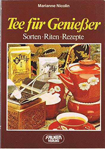 Tee für Genießer - Sorten, Riten, Rezepte - Nicolin, Marianne;