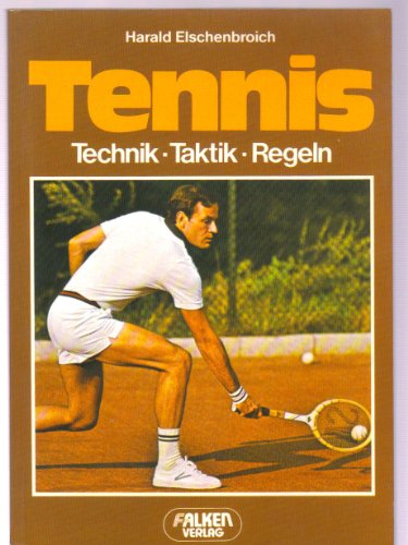 Tennis : Technik, Taktik, Regeln