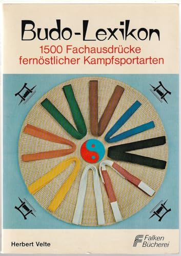 Beispielbild fr Budo - Lexikon. 1500 Fachausdrcke fernstlicher Kampfsportarten zum Verkauf von Antiquariat Armebooks