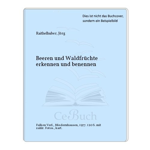 9783806804010: Beeren oder Waldfrchte erkennen und benennen. Ebar oder giftig?