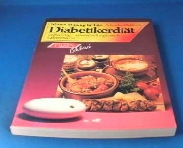 Beispielbild fr Neue Rezepte fr Diabetiker - Dit - Vollwertig - Abwechslungsreich - Kalorienarm zum Verkauf von Sammlerantiquariat