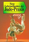 9783806804249: Neue Lehrmethoden der Judo - Praxis.