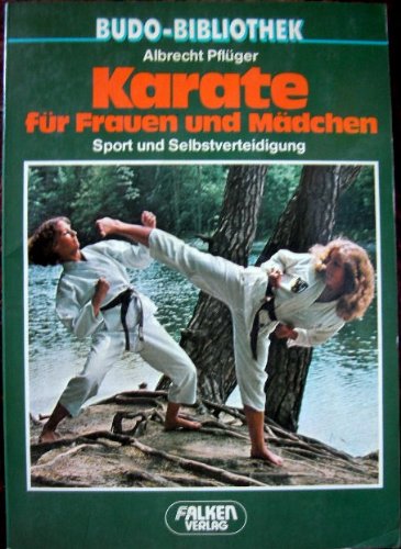 Beispielbild fr Karate fr Frauen und Mdchen. Sport und Selbstverteidigung. zum Verkauf von medimops