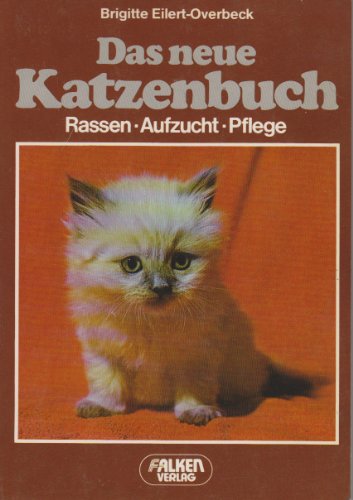 Stock image for Das neue Katzenbuch. Rassen. Aufzucht. Pflege. for sale by Leserstrahl  (Preise inkl. MwSt.)