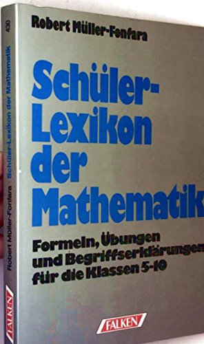 9783806804300: Schler-Lexikon der Mathematik. Formeln, bungen und Begriffserklrungen fr die Klassen 5-10