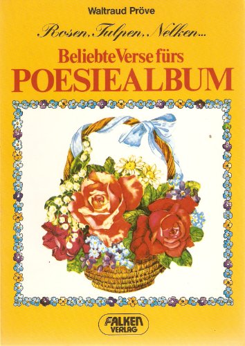 Beispielbild fr Beliebte Verse frs Poesiealbum. Rosen, Tulpen, Nelken Softcover zum Verkauf von Deichkieker Bcherkiste