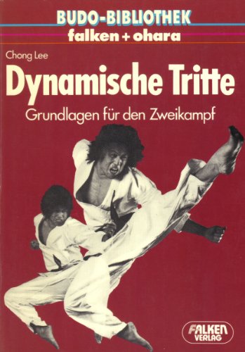 Stock image for Dynamische Tritte: Grundlagen fr den Zweikampf ( Falken Sport). for sale by medimops