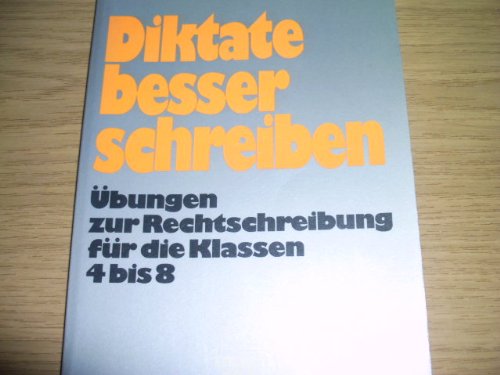Stock image for Diktate besser schreiben. bungen zur Rechtschreibung fr die Klassen 4 bis 8. Softcover for sale by Deichkieker Bcherkiste