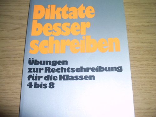 9783806804690: Diktate Besser Schreiben: bungen Zur Rechtschreibung Fr D. Kl. 4 Bis 8