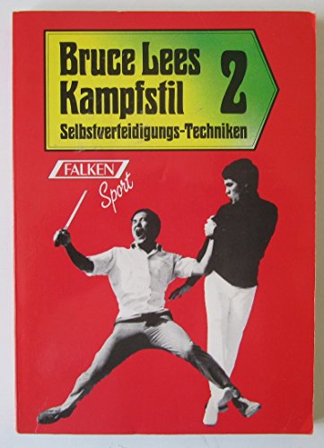 Beispielbild fr Bruce Lees Kampfstil 2: Selbstverteidigungs-Techniken zum Verkauf von medimops