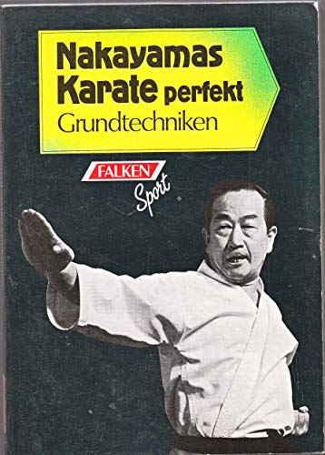 9783806805123: Nakayamas Karate perfekt II: Grundtechniken.