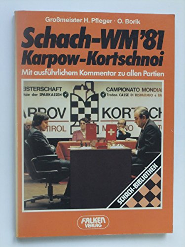 Stock image for Schach-WM '81 (einundachtzig): Karpow, Kortschnoi: Mit ausfuhrlichem Kommentar zu allen Partien [Falken Bucherei; Schach-Bibliothek] for sale by Tiber Books