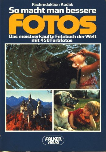 9783806806144: So macht man bessere Fotos / Fachred. Kodak. (Gebundene Ausgabe)