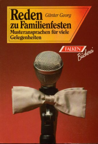 Beispielbild fr Reden zu Familienfesten - Musteransprachen fr viele Gelegenheiten zum Verkauf von Sammlerantiquariat