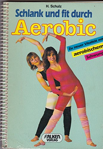 Beispielbild fr Schlank und fit mit Aerobic. Zu neuer Vitalitt mit aerobischem Schwung. zum Verkauf von Versandantiquariat Felix Mcke