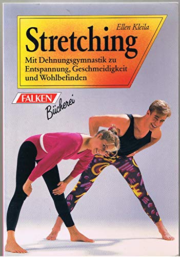 9783806807172: Stretching. Mit Dehnungsgymnastik zu Entspannung, Geschmeidigkeit und Wohlbefinden