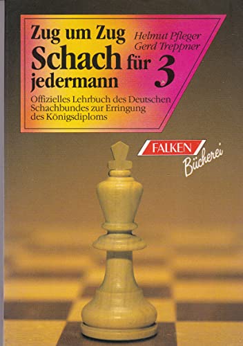 Beispielbild fr Zug Um Zug Schach Fr Jedermann 3. Band zum Verkauf von Ostmark-Antiquariat Franz Maier