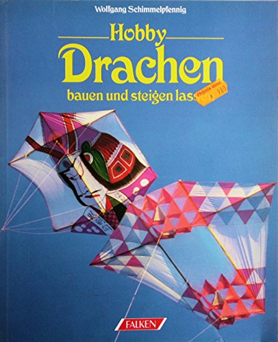 9783806807677: Hobby Drachen Bauen Und Steigen Lassen