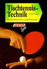 Beispielbild fr Tischtennis - Technik. Der individuelle Weg zu erfolgreichem Spiel. zum Verkauf von medimops
