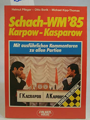 Stock image for Schach - WM 85 ( Weltmeisterschaft). Karpow - Kasparow for sale by Antiquariat Armebooks