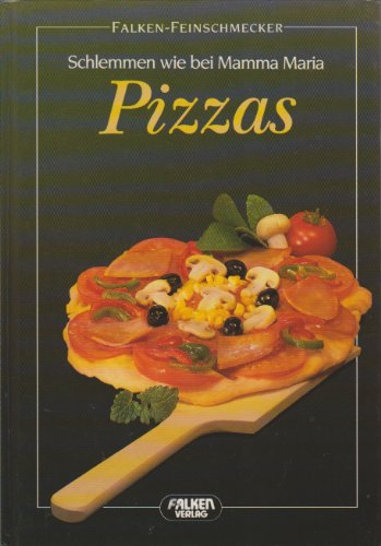 Stock image for Pizzas - Schlemmen wie bei Mamma Maria - Falken-Feinschmecker for sale by Lenzreinke Antiquariat