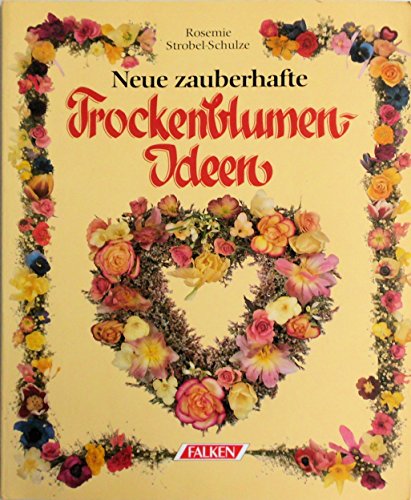 Beispielbild fr Neue zauberhafte Trockenblumen-Ideen. [Fotos: Claus Arius] zum Verkauf von NEPO UG