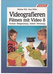 Beispielbild fr Videografieren : Filmen mit Video 8 ; Technik, Bildgestaltung, Schnitt, Vertonung. [Nachaufl.] zum Verkauf von Antiquariat + Buchhandlung Bcher-Quell