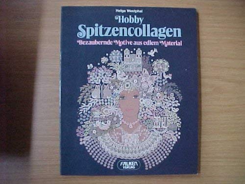 Hobby Spitzencollagen. Bezaubernde Motive aus edlem Material. Schönes Hobby.