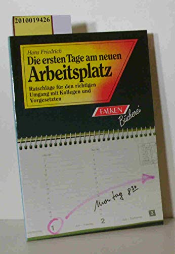 Imagen de archivo de Die ersten Tage am neuen Arbeitsplatz [Perfect Paperback] Friedrich, Hans a la venta por tomsshop.eu