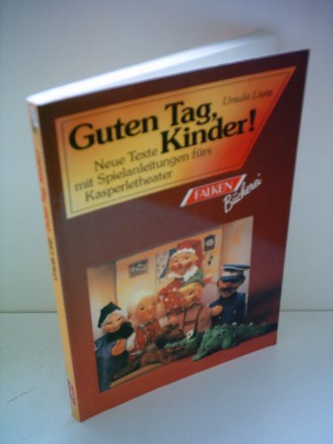 Stock image for Guten Tag, Kinder. Neue Texte mit Spielanleitungen frs Kasperletheater. for sale by medimops