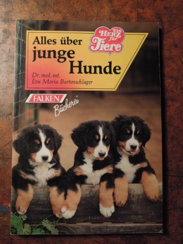 ALLES ÜBER JUNGE HUNDE. - Bartenschlager, Eva Maria