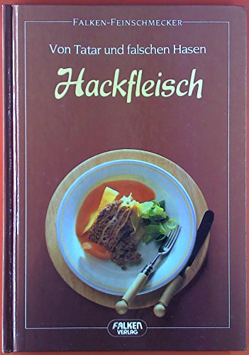 Beispielbild fr Hackfleisch. Von Tatar und falschen Hasen zum Verkauf von Versandantiquariat Felix Mcke