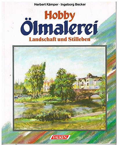 Imagen de archivo de Hobby lmalerei. Landschaft und Stilleben. a la venta por Leserstrahl  (Preise inkl. MwSt.)