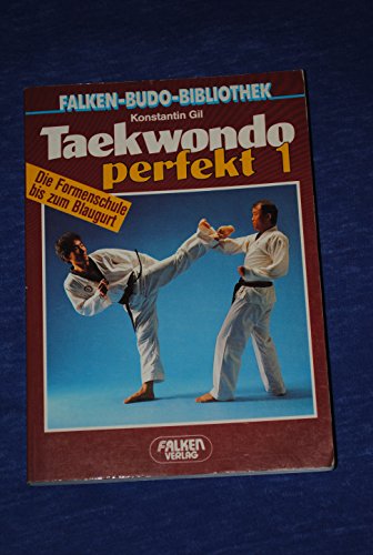 Beispielbild fr Taekwondo perfekt 1: Die Formenschule bis zum Blaugurt zum Verkauf von medimops