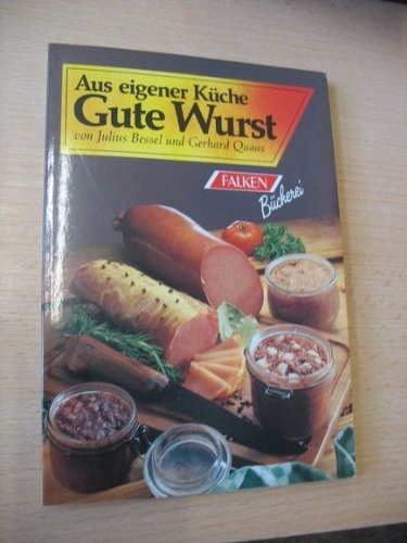 Beispielbild fr Gute Wurst. Aus eigener Kche. zum Verkauf von medimops