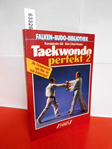 Beispielbild fr Taekwondo perfekt II. Die Formenschule vom Blau- bis zum Schwarzgurt. zum Verkauf von medimops